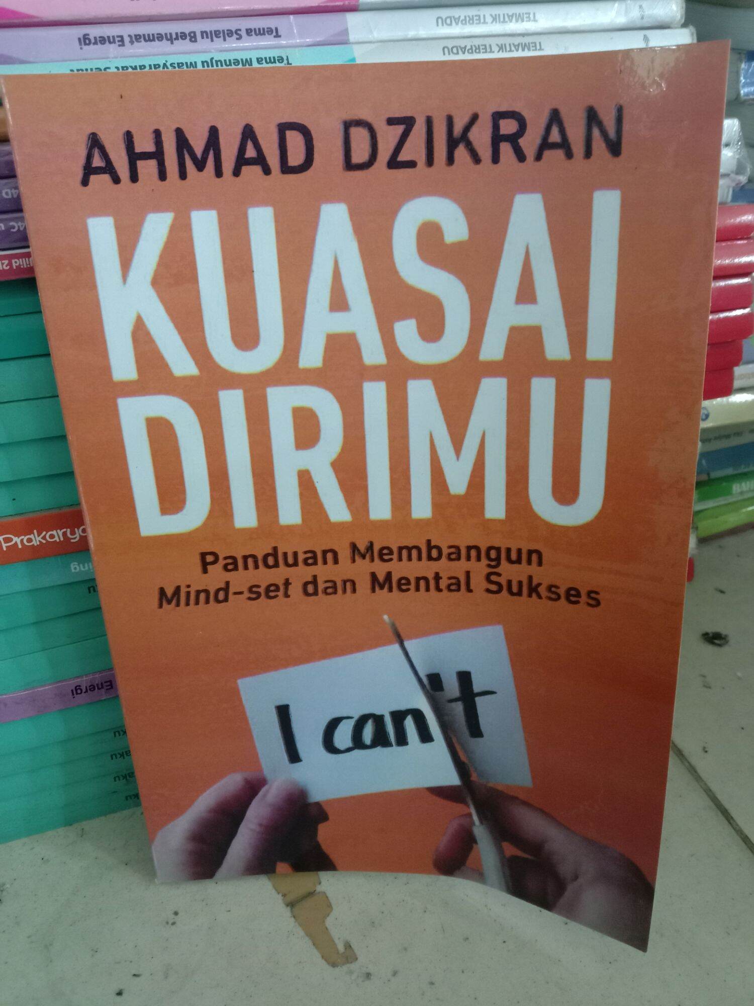 Kuasai Dirimu Panduan Membangun Mindset Dan Mental Sukses By Ahmad