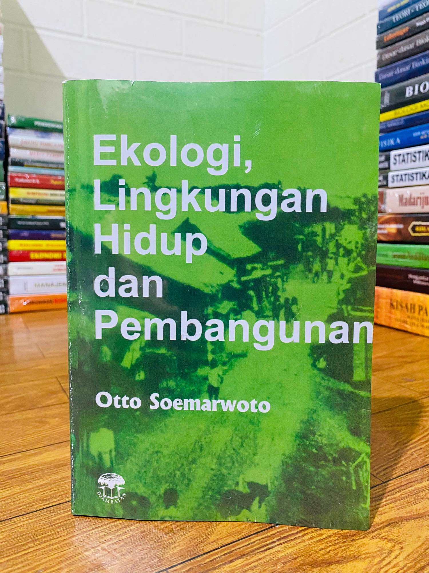 BUKU EKOLOGI LINGKUNGAN HIDUP DAN PEMBANGUNAN OTTO SOEMARWOTO