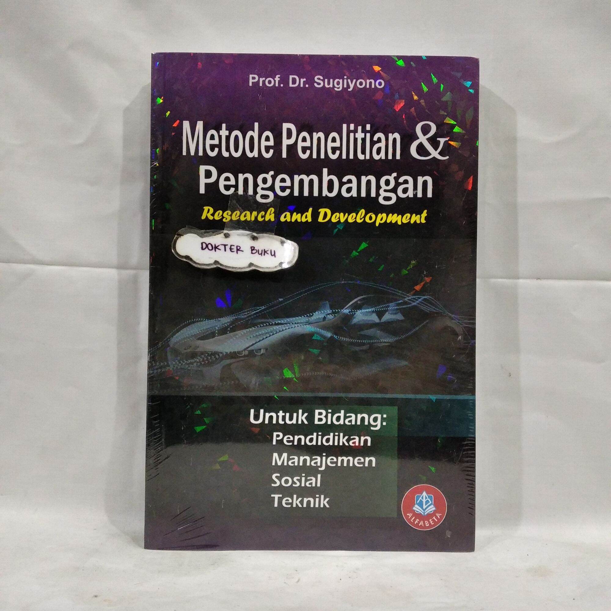 METODE PENELITIAN DAN PENGEMBANGAN RESEARCH AND DEVELOPMENT PROF DR