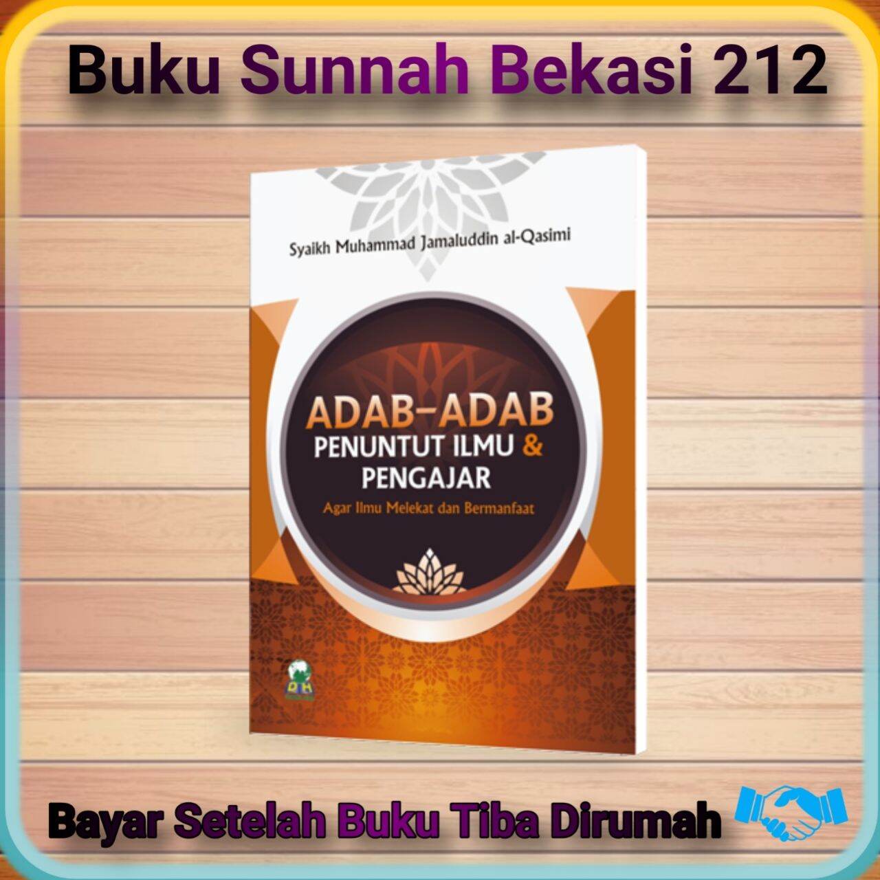 Adab-adab Penuntut Ilmu Dan Pengajar; Agar Ilmu Melekat & Bermanfaat ...