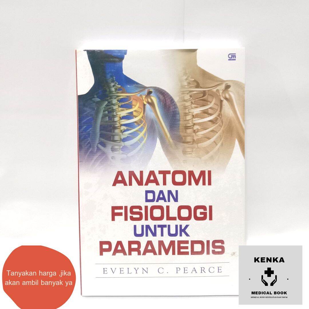 BUKU ANATOMI DAN FISIOLOGI UNTUK PARAMEDIS EVELYN TERMURAH BARU ...