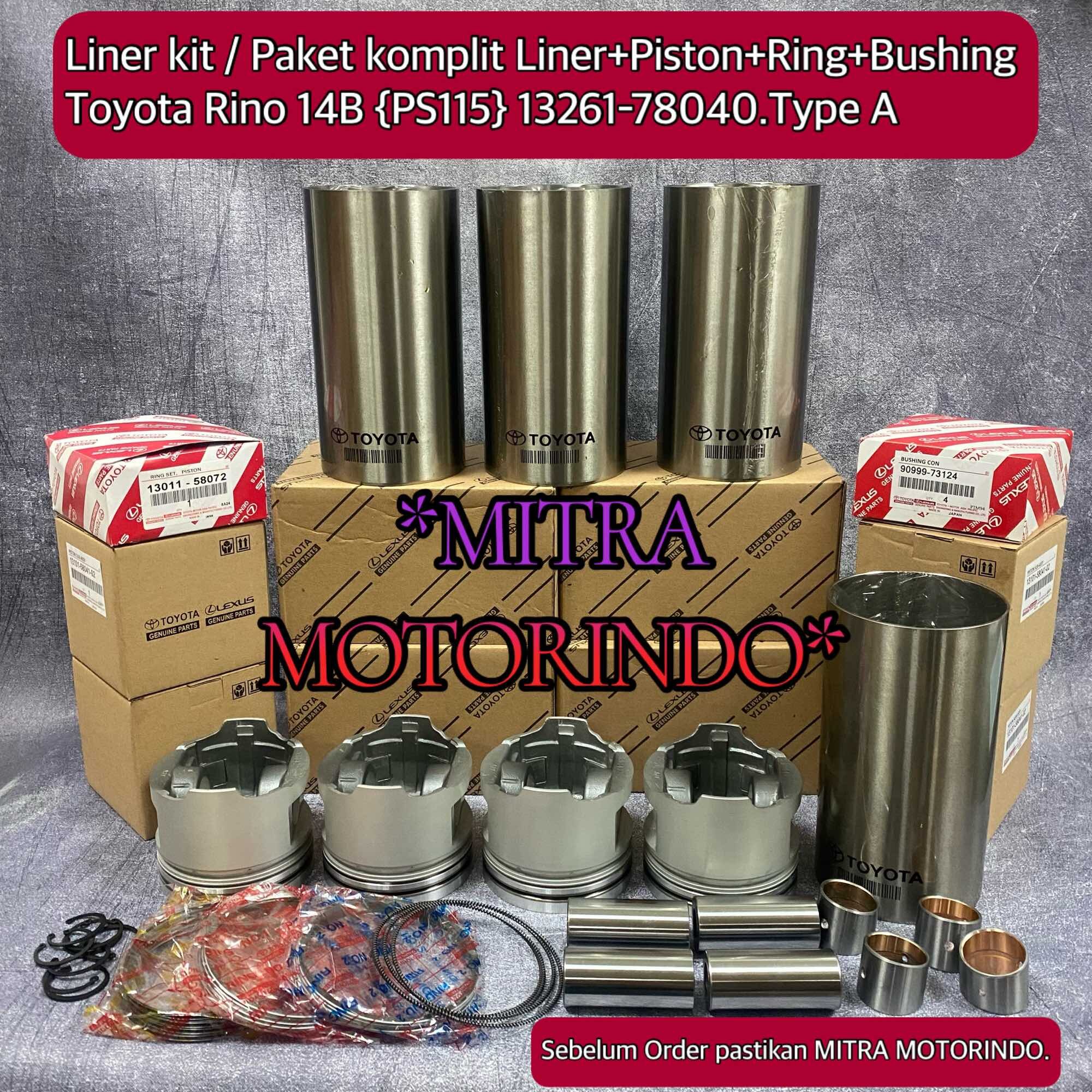 Liner Kit/Paket Komplit Liner+ Piston+Ring +Bushing Toyota Rino 14B PS115 13261-78040 Type A Harga 3,255,000 rupiah*Gratis Ongkir