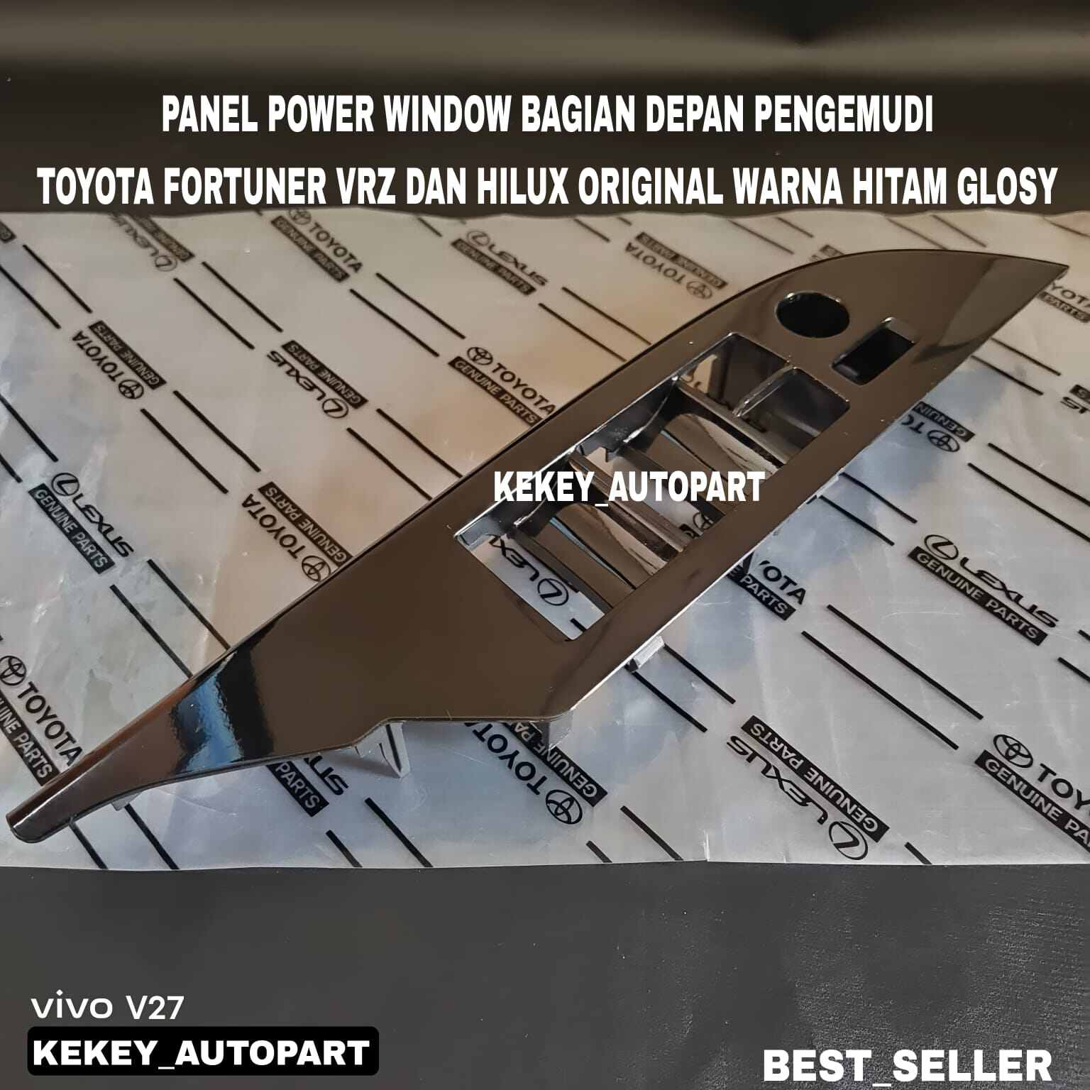 Panel Power Window Bagian Depan Pengemudi Toyota Fortuner VRZ Dan Hilux Warna Hitam Glosy Original Harga  200,000 Ringgit*Penghantaran Percuma