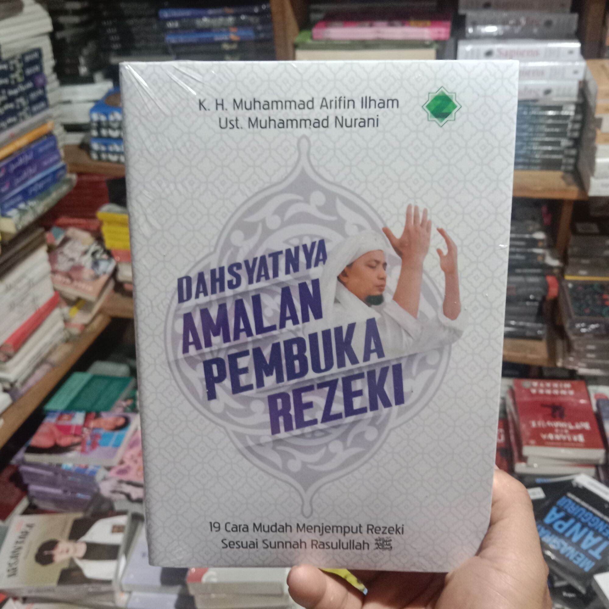 Buku Islami Dasyatnya Amalan Pembuka Rezeki Ust Muhamad Arifin Ilham