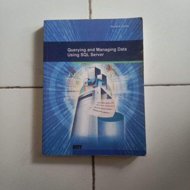 QUERYING AND MANAGING DATA USING SQL SERVER Student Guide NIIT Original ...