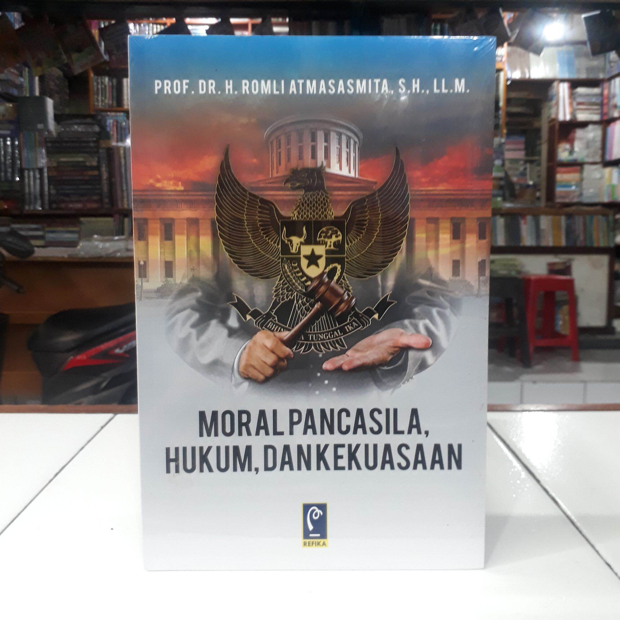 Refika Aditama Moral Pancasila Hukum Dan Kekuasaan - Prof. Dr. H. Romli 