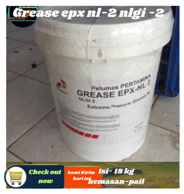 Grease PERTAMINA EPX-NL 2 NLGI -2 isi-18kg kemasan pail Harga 1,150,000 rupiah*Gratis Ongkir