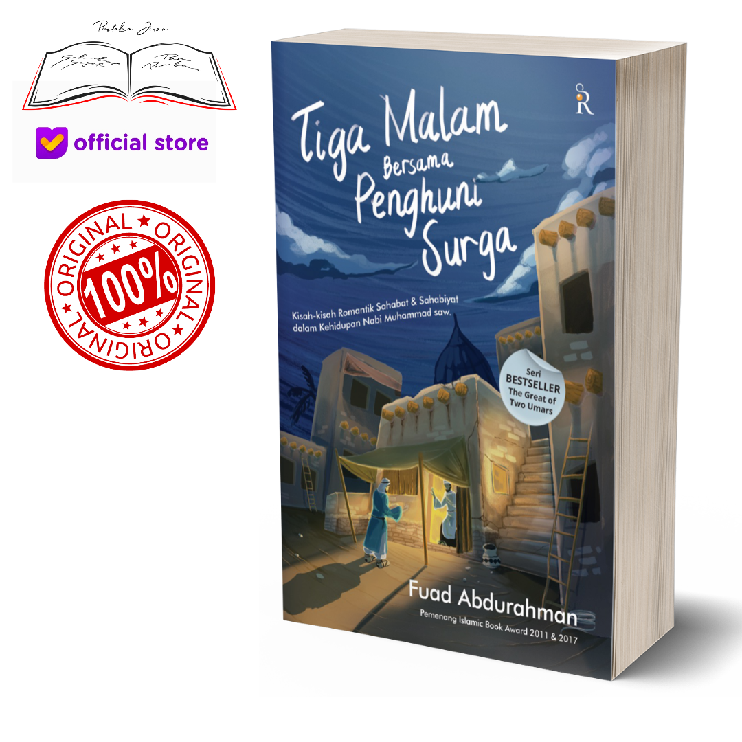 Buku Tiga Malam Bersama Penghuni Surga Kisah Romantik Sahabat dan Sahabiat dalam Kebidupan Nabi Muhamm…