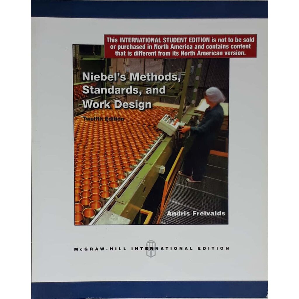 NIEBEL'S METHODS STANDARDS AND WORK DESIGN 12E - ANDRIS FREIVALDS ...