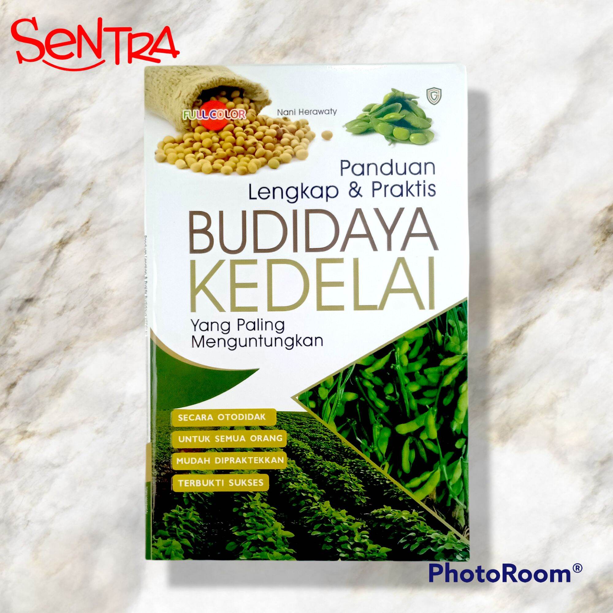 Garuda Pustaka | Buku Panduan Lengkap & Praktis Budidaya Kedelai Yang