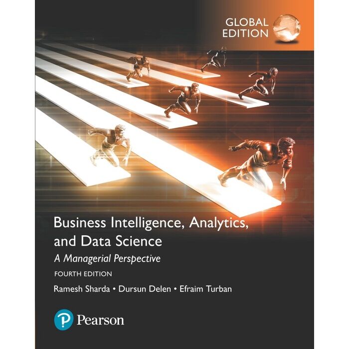 ORIGINAL Business Intelligence Analytics And Data Science 4e - Ramesh ...