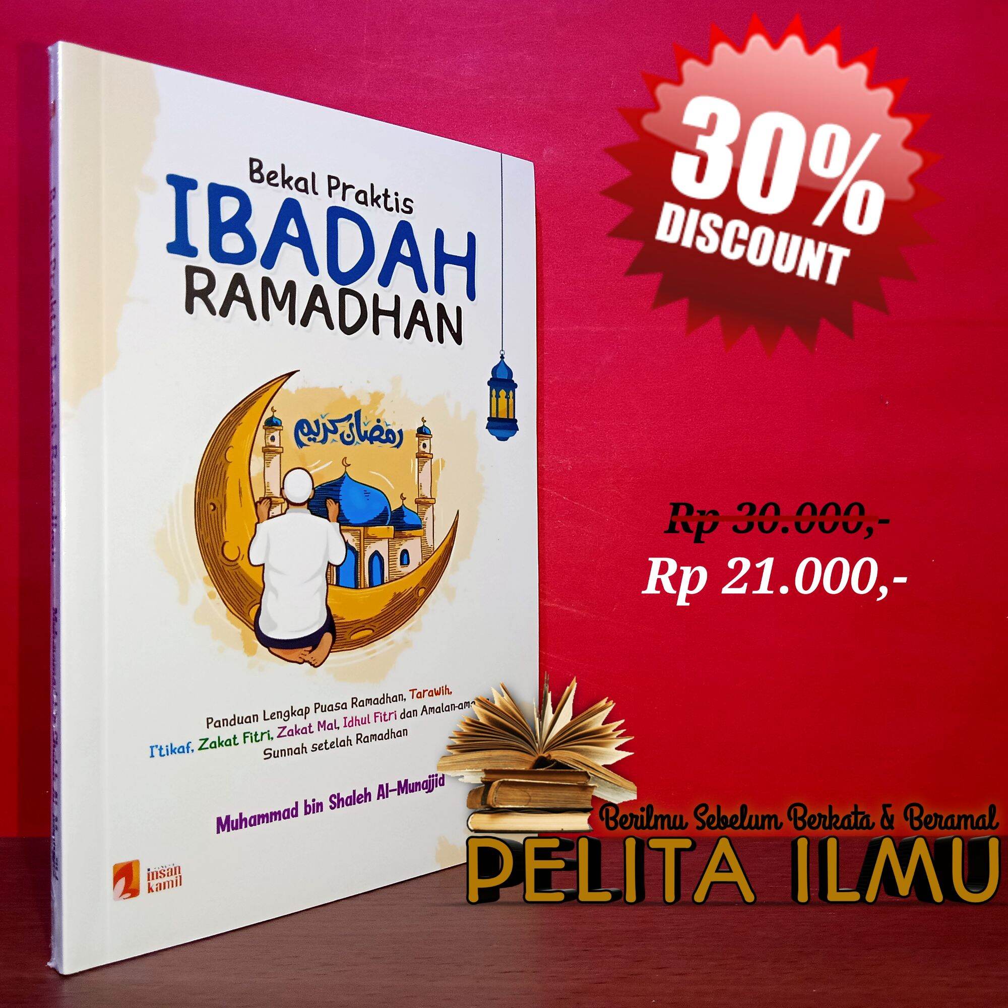 Buku Bekal Praktis Ibadah Ramadhan - Panduan Lengkap Puasa Romadhon ...