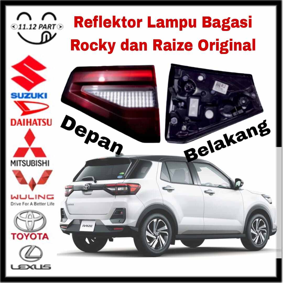Lampu Bagasi Reflektor Lampu pintu Belakang Toyota Raize Daihatsu Rocky Original 2019 2020 2021 2022 Kanan atau kiri lampu bagasi Raize Dan Rocky Original Harga 375,000 rupiah*Gratis Ongkir