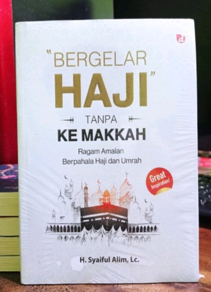 Buku Agama Amalan Bergelar Haji Tanpa Ke Makkah Ragam Amalan Haji