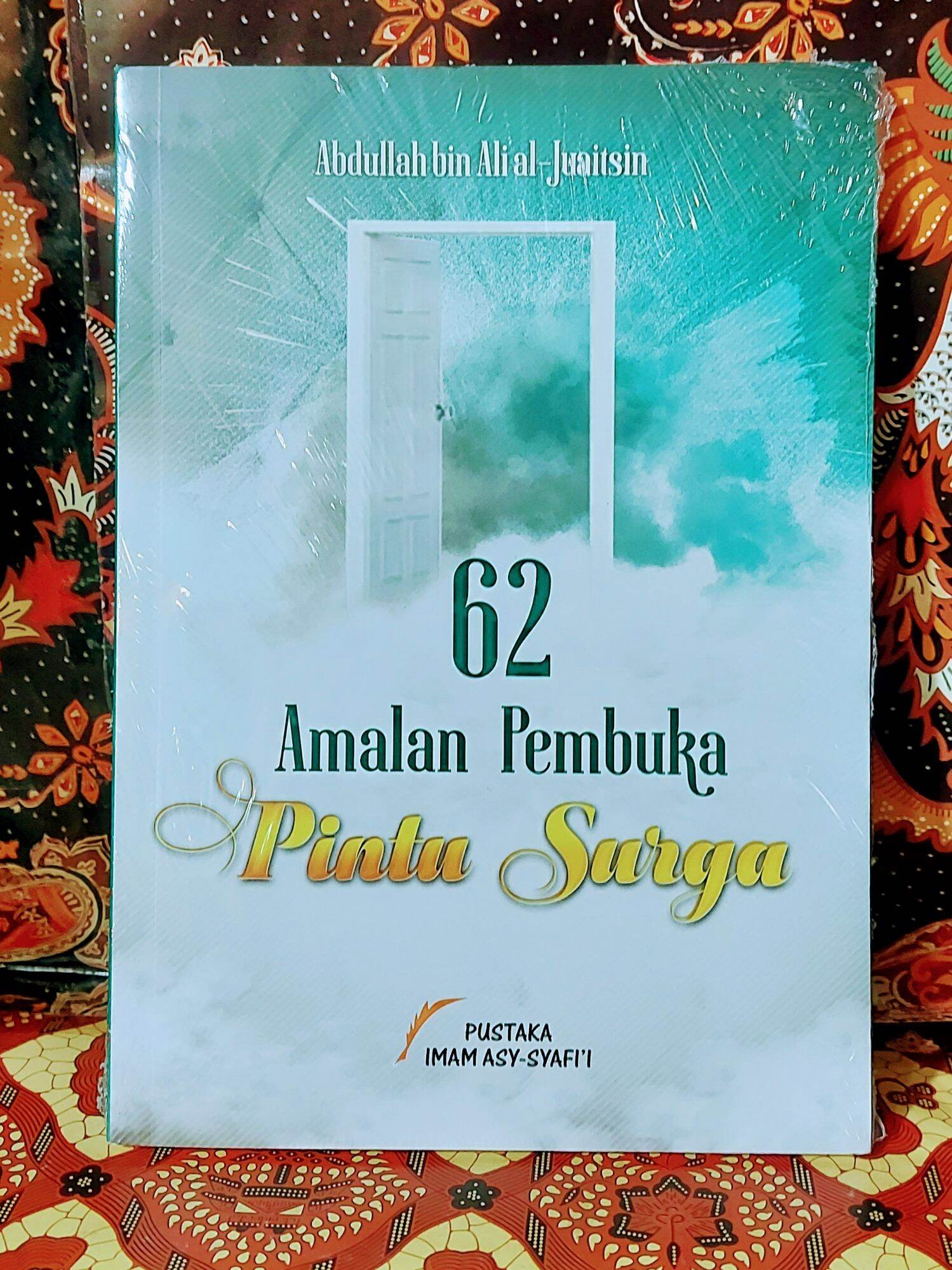 Buku 62 Amalan Pembuka Pintu Surga Karangan Abdullah Bin Ali Al ...