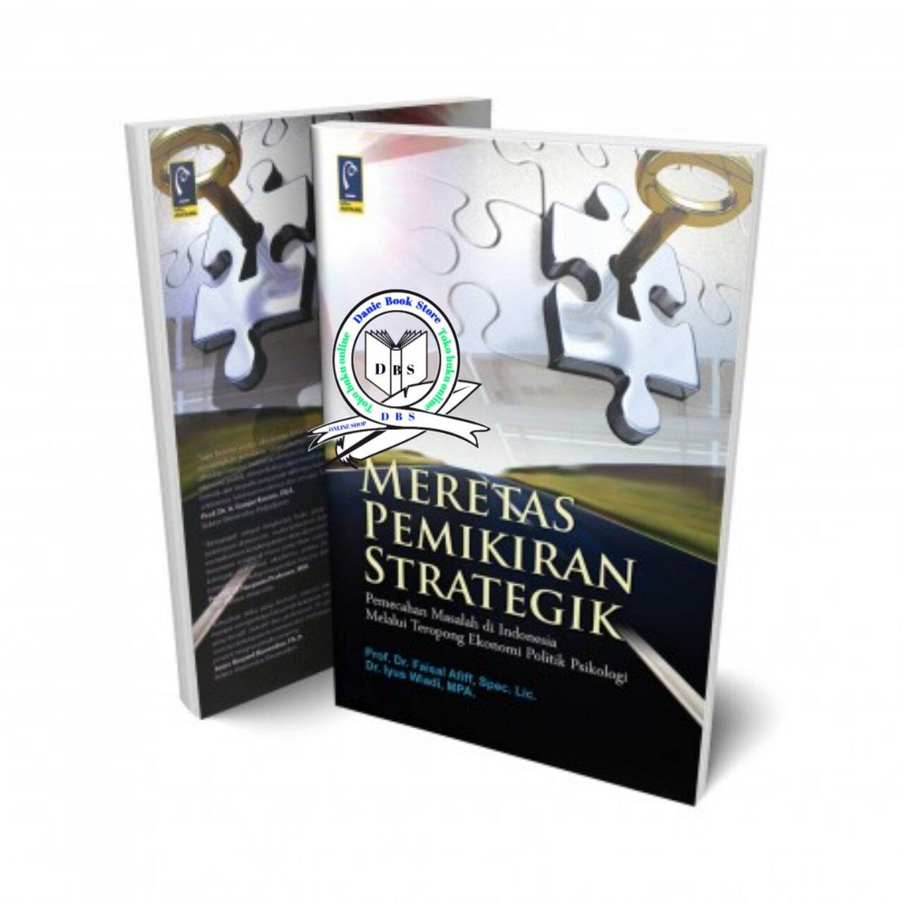 BUKU MERETAS PEMIKIRAN STRATEJIK FAISAL AFFIF, SPEC. LIC.| Refika ...