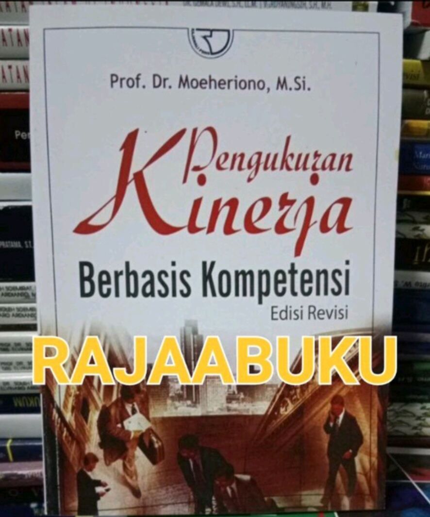 Pengukuran Kinerja Berbasis Kompetensi Edisi Revisi By Prof.Dr ...