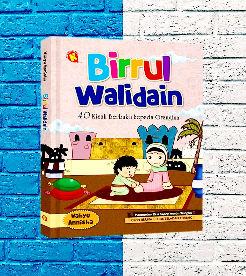 Buku Birrul Walidain - 40 Kisah Kisah Berbakti Kepada Orangtua ...