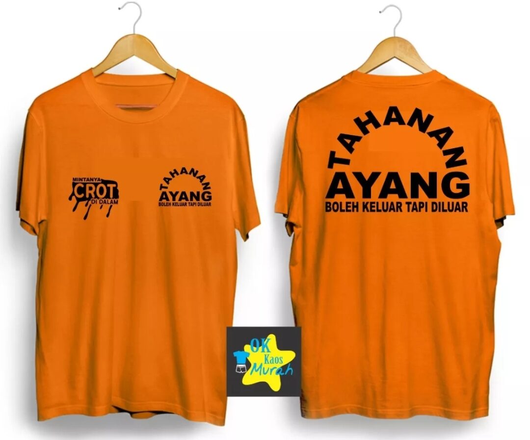 KAOS KATA KATA TAHANAN AYANG MINTANYA CROT DI DALAM BOLEH KELUAR TAPI DI  LUARKAOS KATA KATABAJU TAHANAN AYANG | Lazada Indonesia