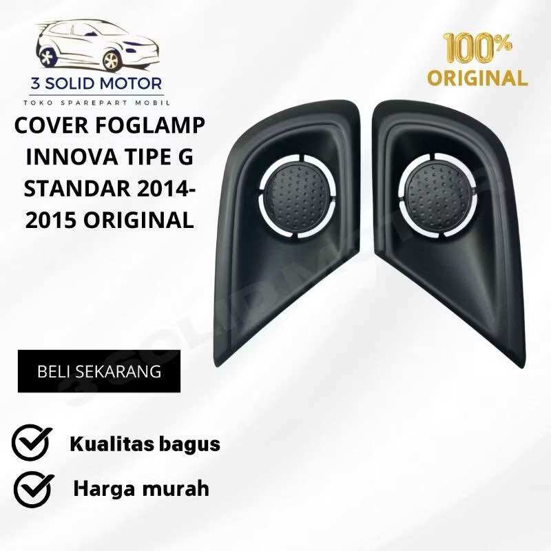 COVER FOGLAMP INNOVA TIPE G STANDARD 2012-2015 ORIGINAL Harga 54,999 rupiah*Gratis Ongkir