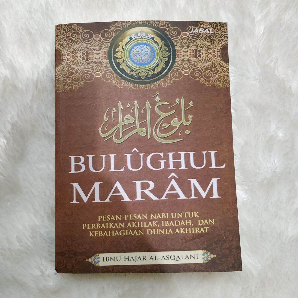 Terjemahan Kitab Bulughul Maram (Pesan-pesan Nabi Untuk Perbaikan Ahlak ...