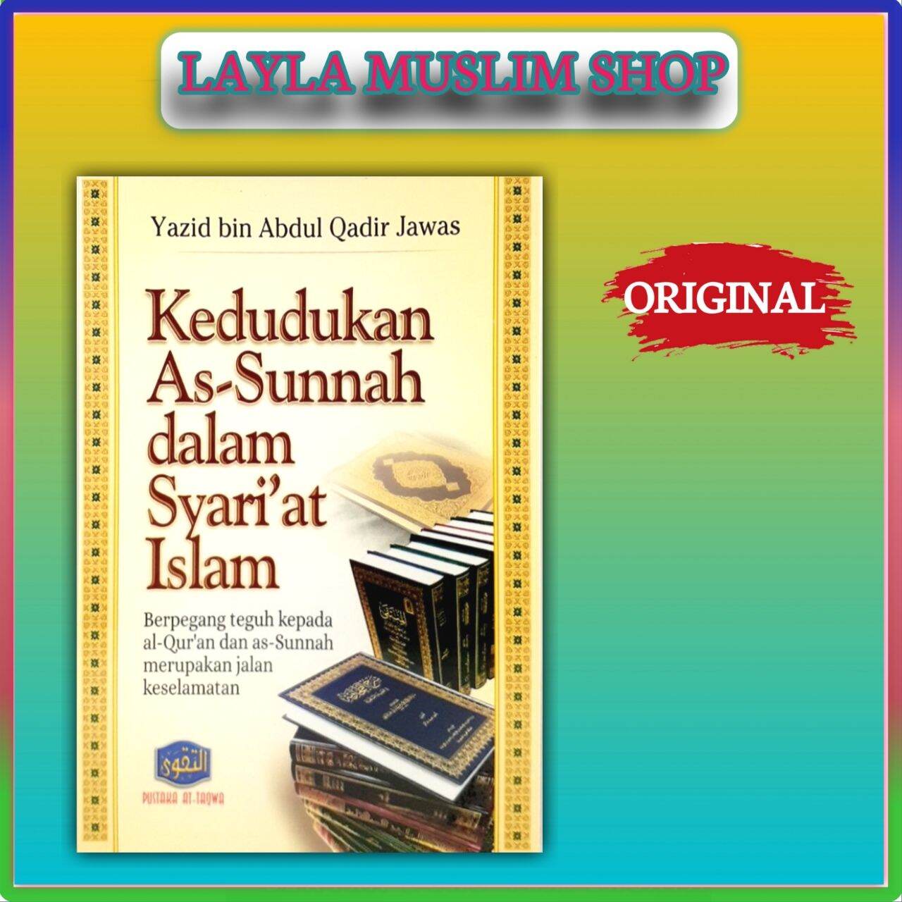 Kedudukan As-Sunnah Dalam Syari'at Islam PUSTAKA AT TAQWA | Lazada ...