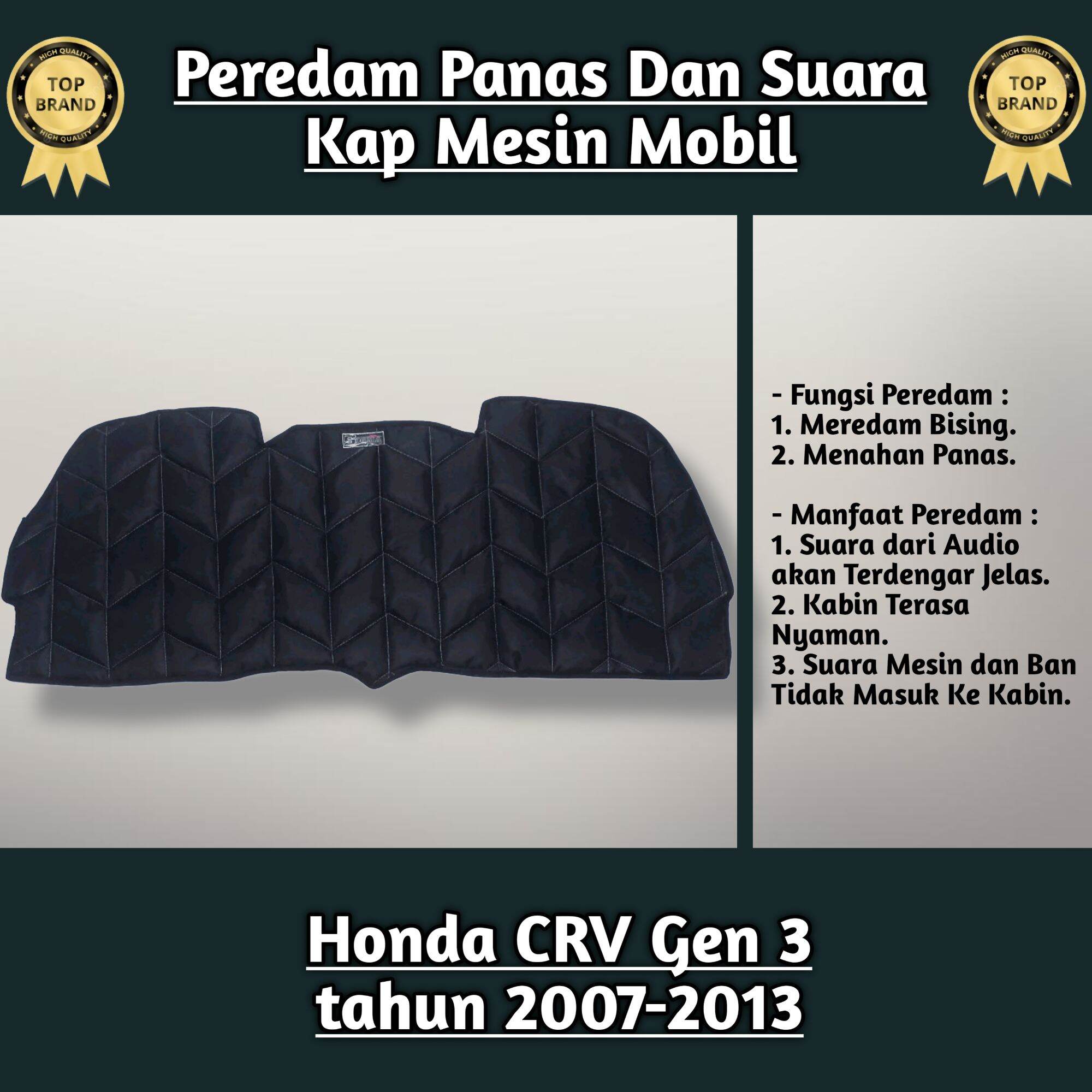 (Sigma) Peredam Panas Dan Suara Kap Mesin Honda CRV Gen 3 Tahun 2006 2007 2008 2009 2010 2011 2012 Harga 450,000 rupiah*Gratis Ongkir