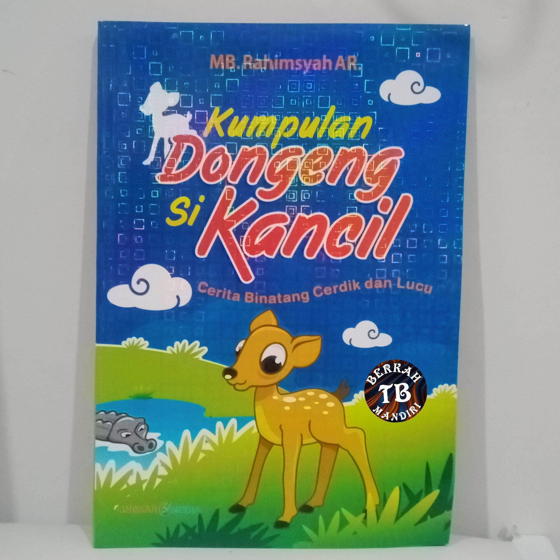 Buku Kumpulan Dongeng Si Kancil, Cerdik Menggelitik 128 Halaman(15×25cm ...