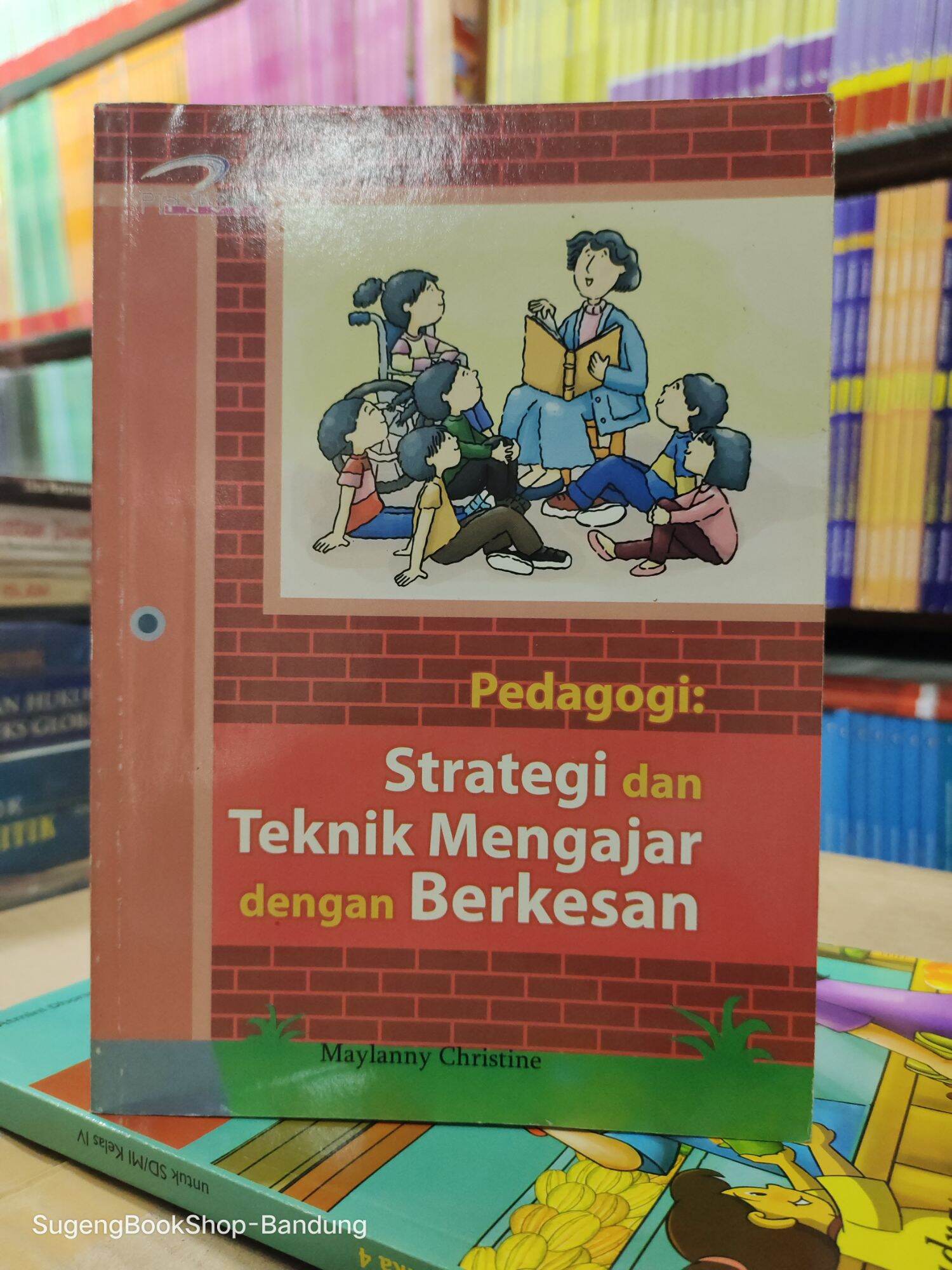 Buku Pedagogi: Strategi Dan Teknik Mengajar Dengan Berkesan Maylanny ...