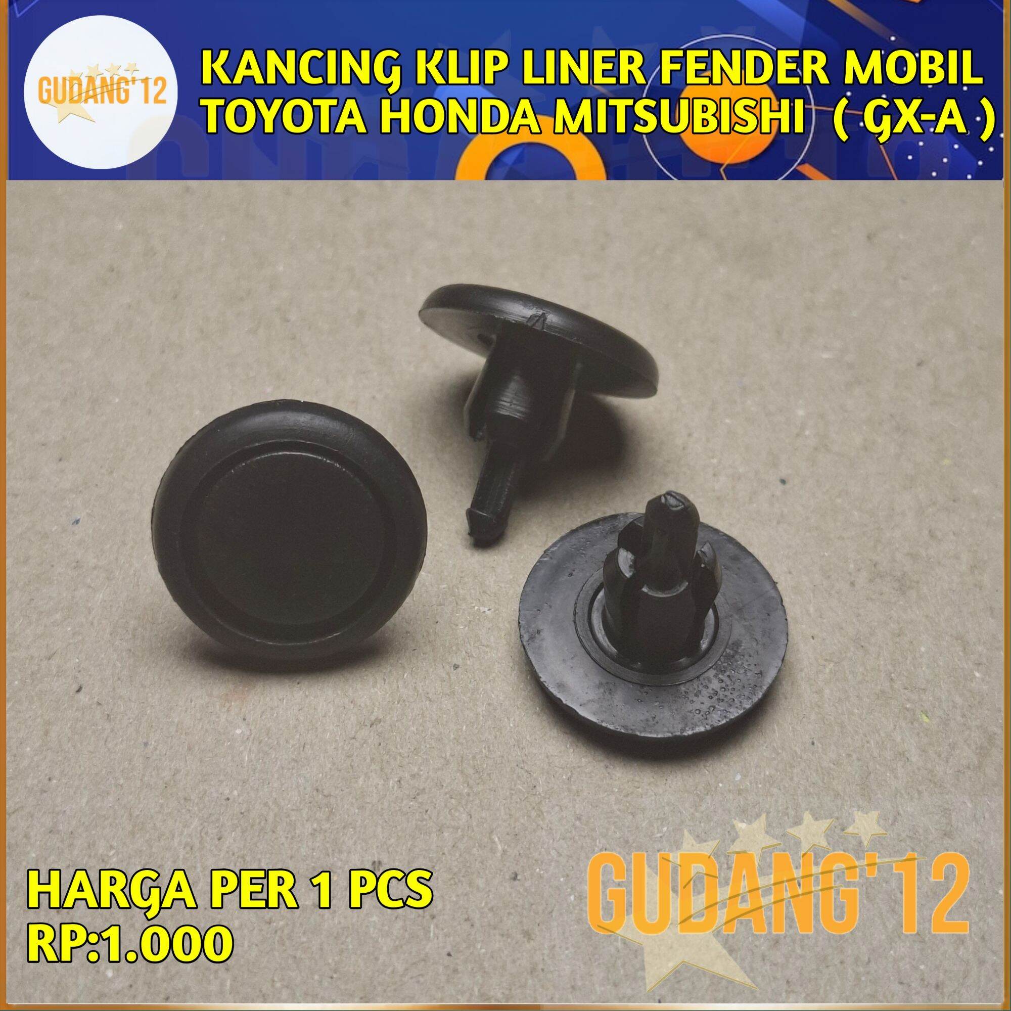 KANCING KLIP LINER FENDER MOBIL TOYOTA HONDA MITSUBISHI ( GX-A ) Harga 1,000 rupiah*Gratis Ongkir
