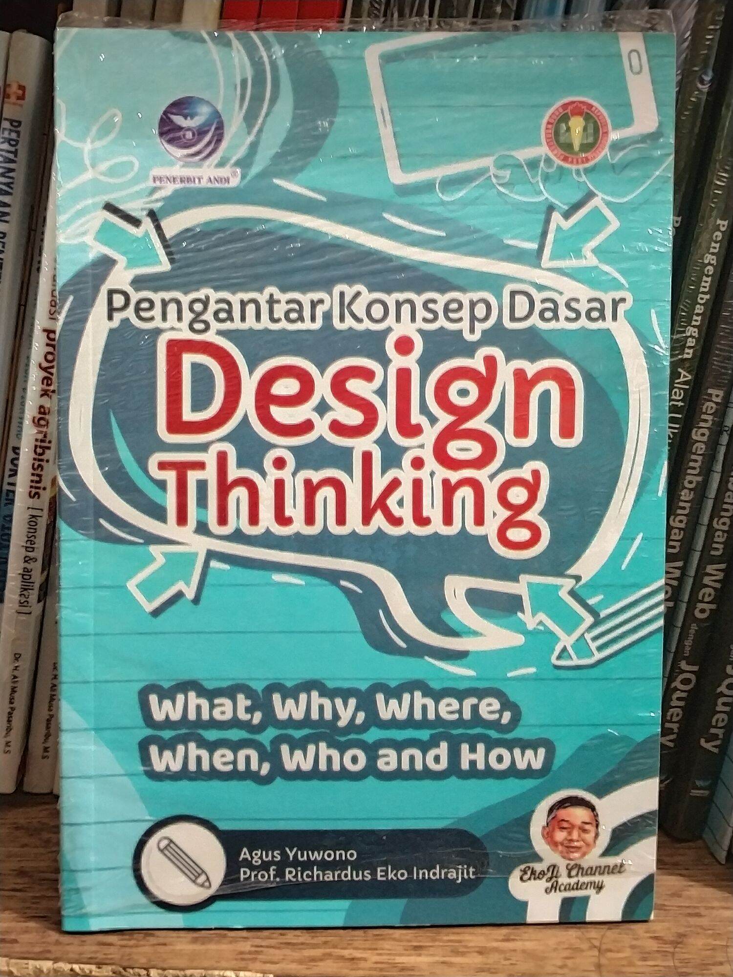 Pengantar Konsep Dasar Design Thinking ; What, Why, Where, When, Who ...