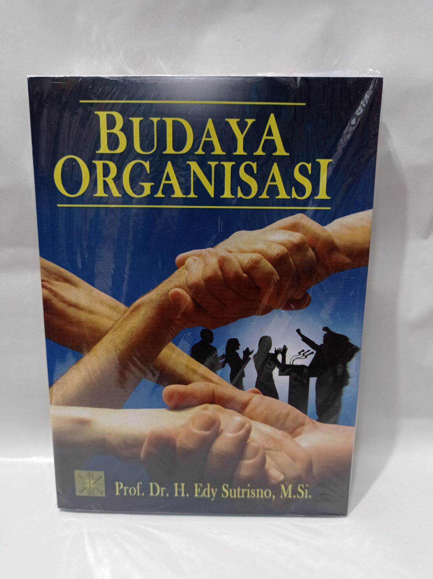 Buku BUDAYA ORGANISASI. By. Prof Dr. H. Edy Sutrisno, M. Si | Lazada ...