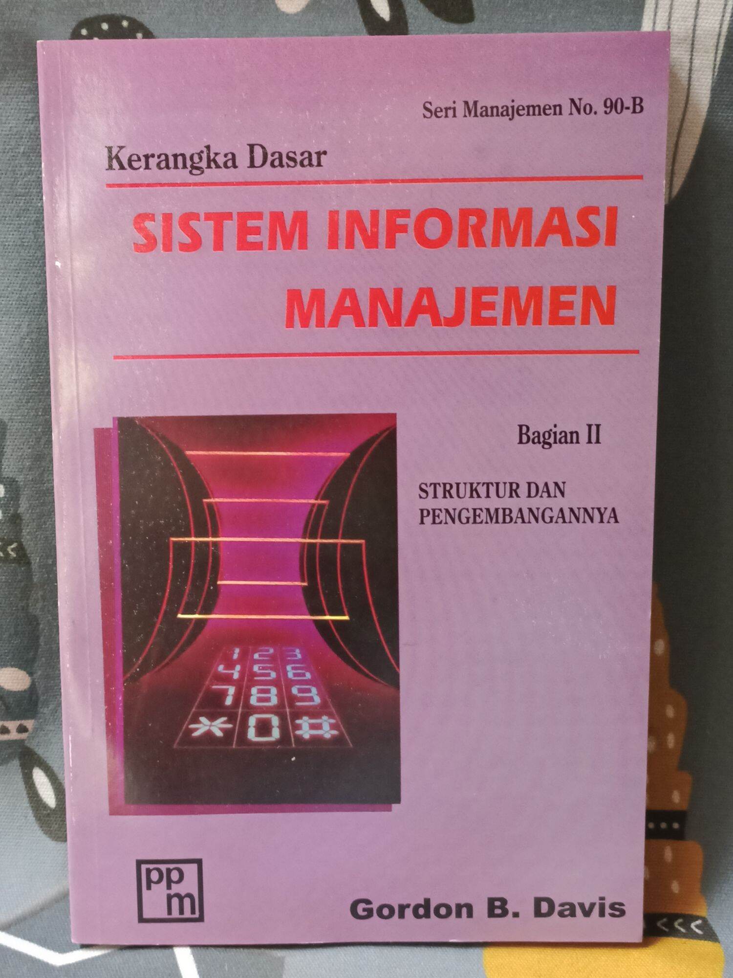 KERANGKA DASAR SISTEM INFORMASI MANAJEMEN BAGIAN 1 2 ORIGINAL : Gordon ...