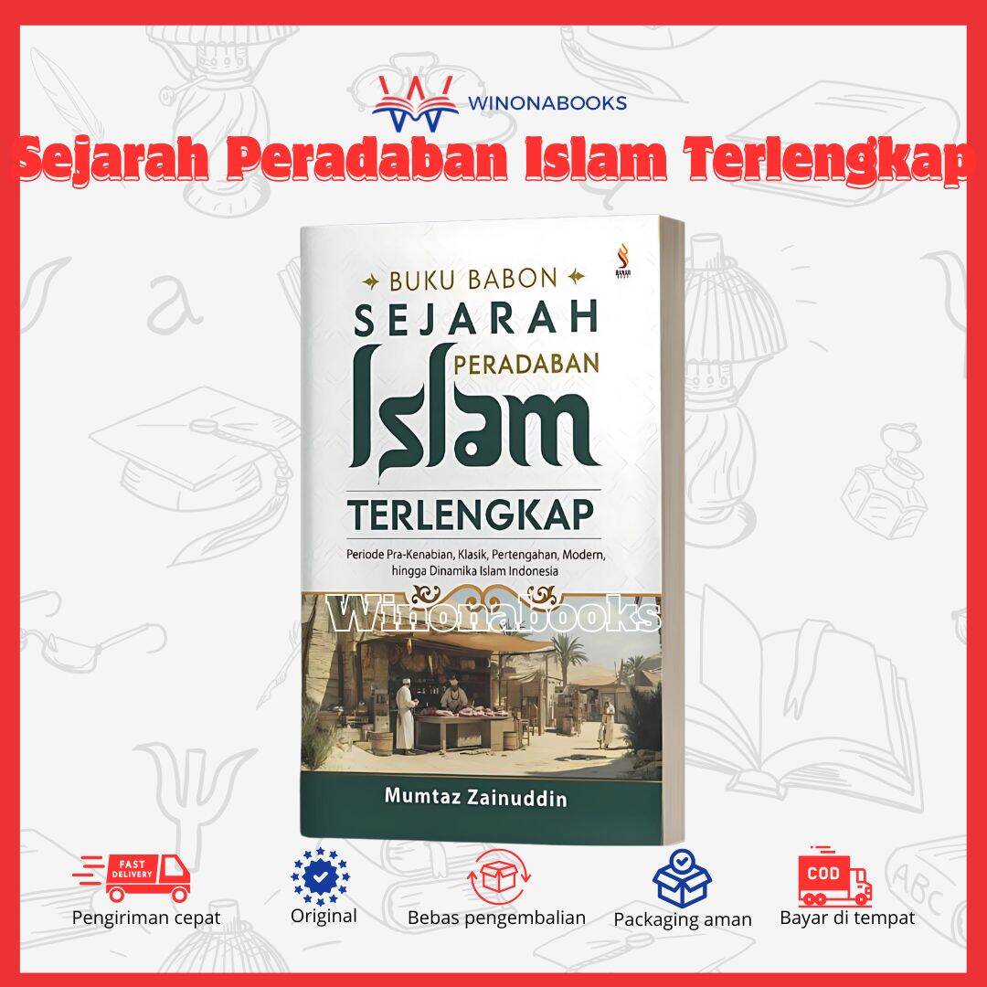 Buku Babon Sejarah Peradaban Islam mulai dari masa pra-Islam, era klasik, pertengahan, modern, hingga…