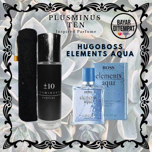 Parfum Pria PLUSMINUS TEN INSPIRED BY HUGO BOSS ELEMENTS AQUA EAU