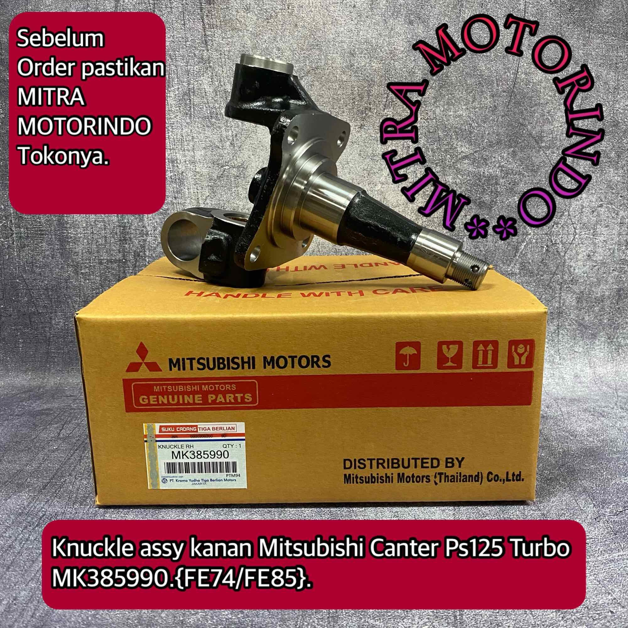 Knuckle Assy Kanan Mitsubishi Canter PS125 Turbo MK385990 FE74/FE85 Harga  1,325,000 Ringgit*Penghantaran Percuma