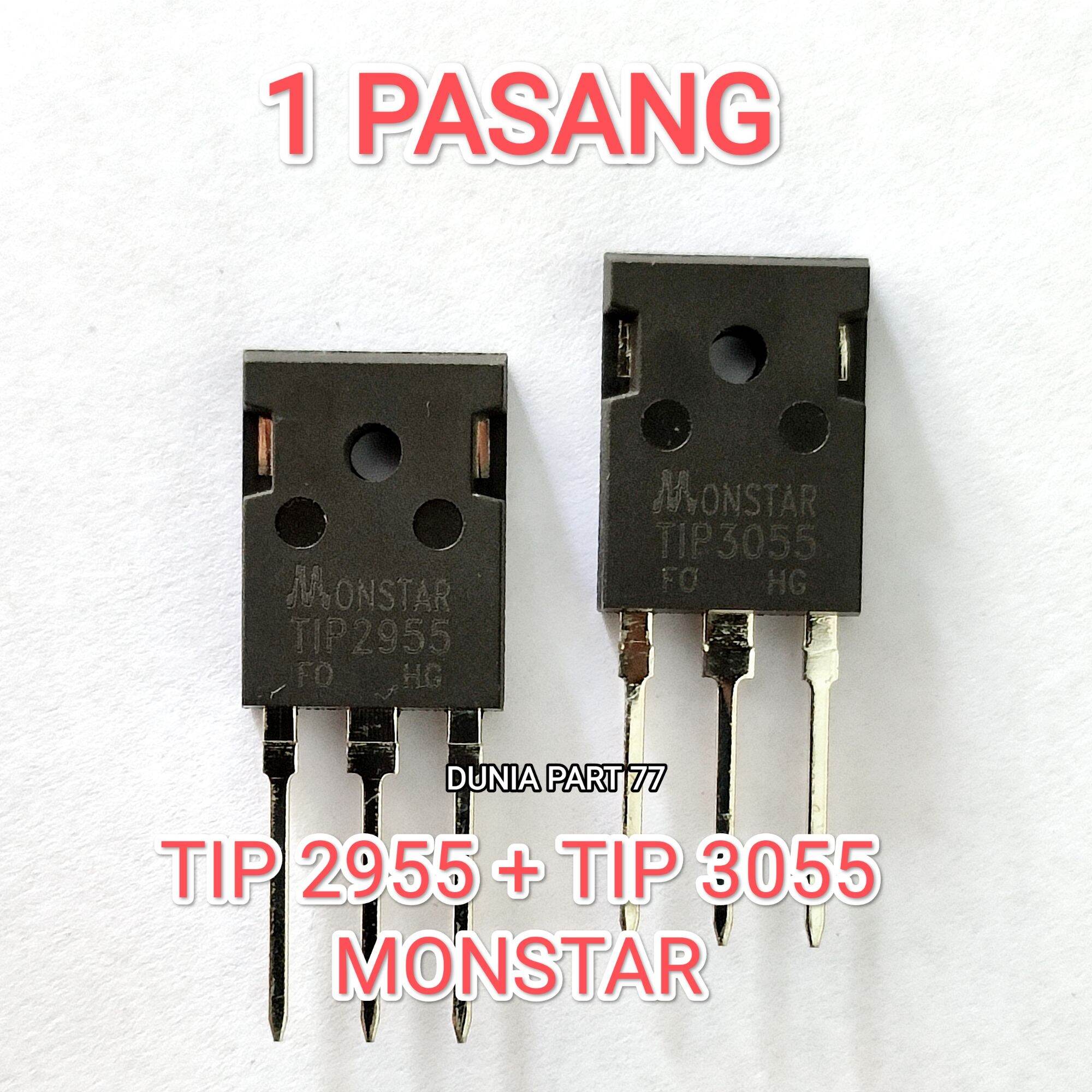(SEPASANG) TIP 2955 TIP 3055 MONSTAR TRANSISTOR TIP 2955 TIP 3055