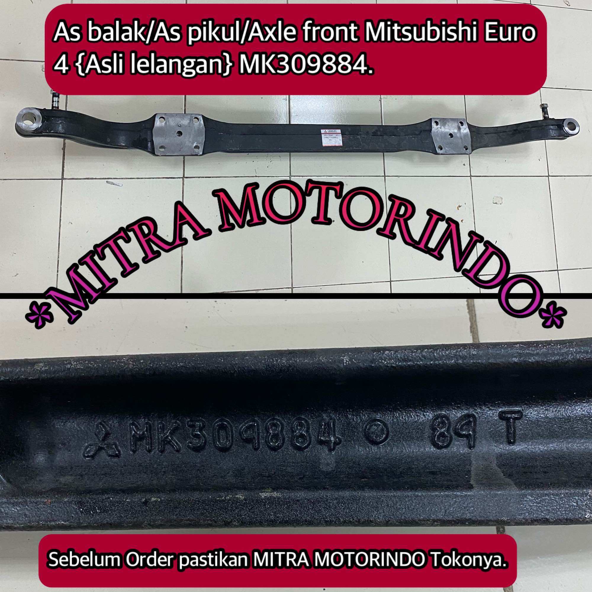 As Balak/As Pikul/Axle Front Mitsubishi Canter PS136 Euro 4 Asli Lelangan MK309884 Harga 8,175,000 rupiah*Gratis Ongkir