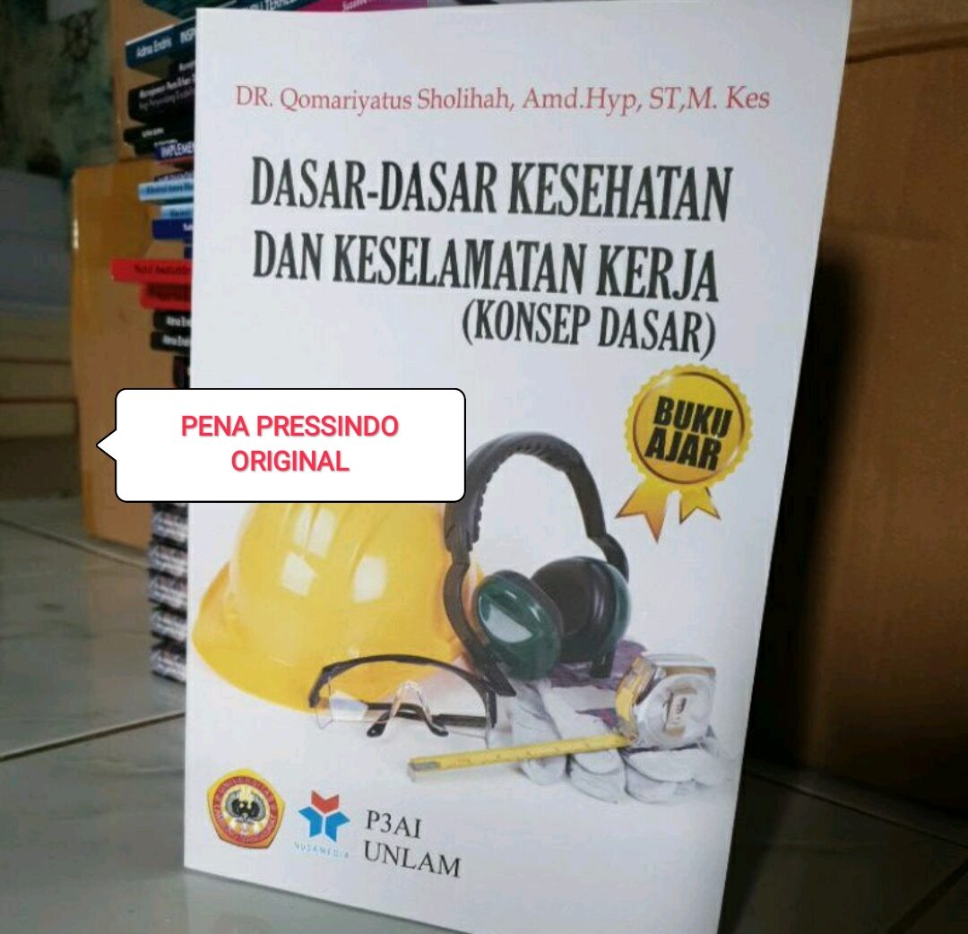 DASAR DASAR KESEHATAN DAN KESELAMATAN KERJA KONSEP DASAR - QOMARIYATUS ...