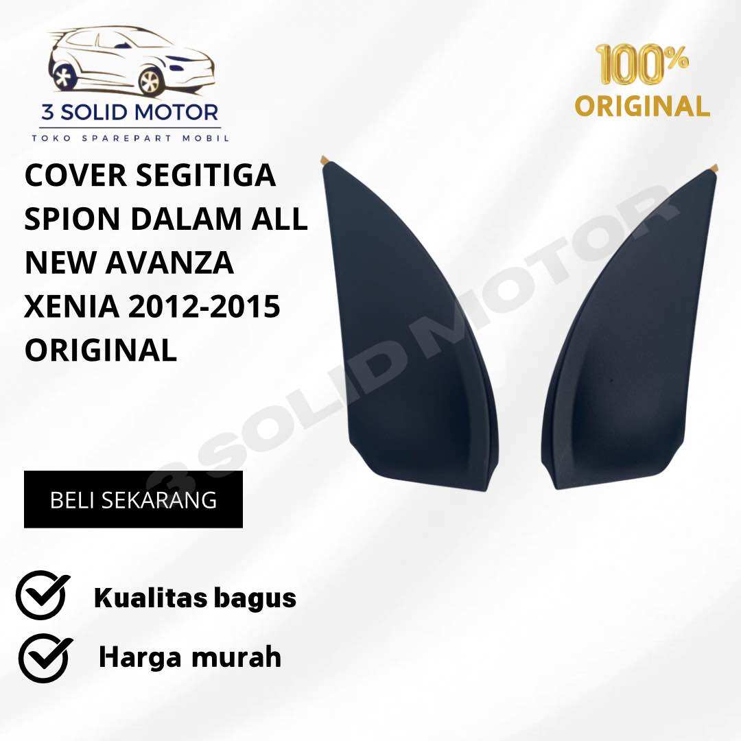 COVER SEGITIGA SPION DALAM ALL NEW AVANZA XENIA 2012-2015 ORIGINAL Harga 62,500 rupiah*Gratis Ongkir