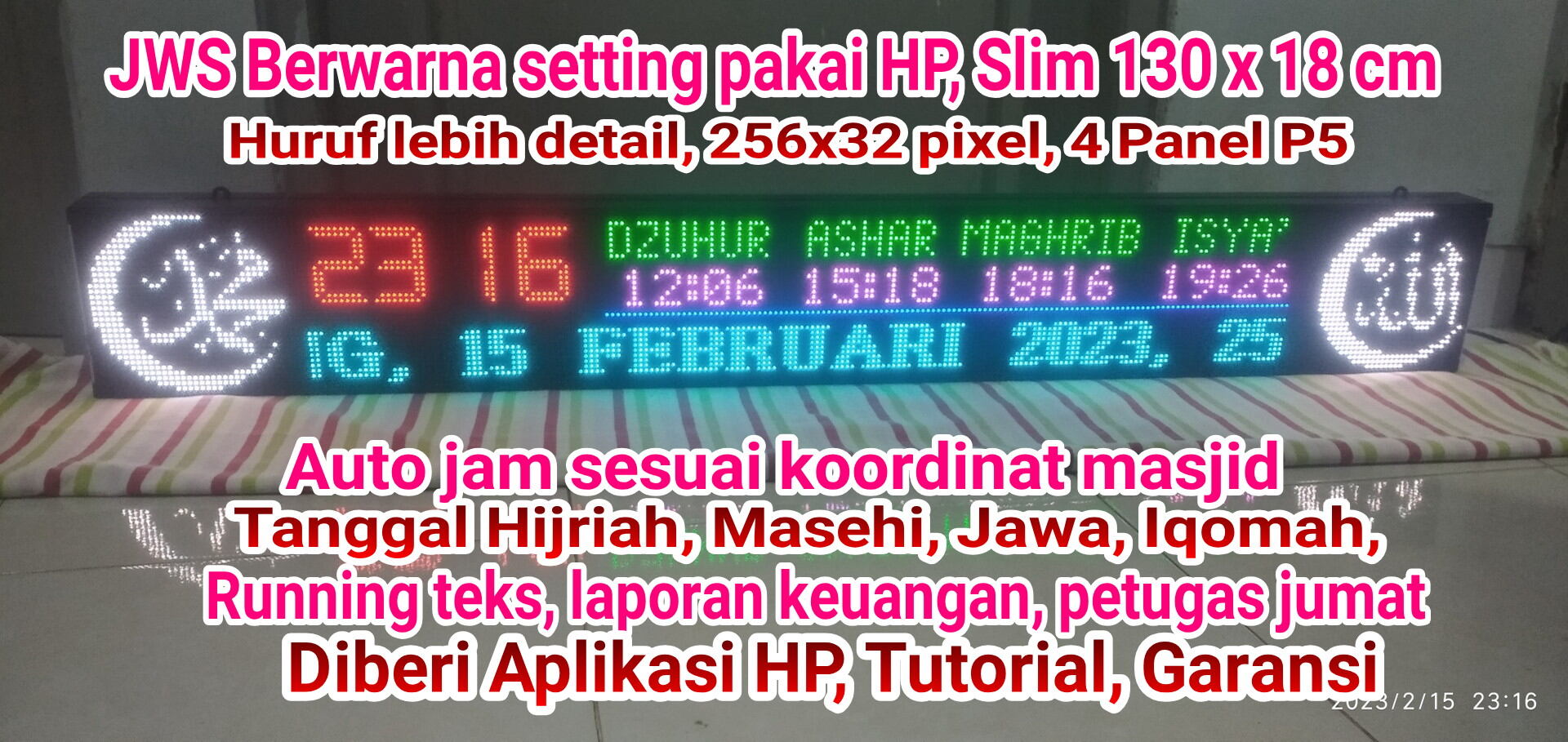 JWS berwarna rgb Slim 130x18 cm 256x32 pixel 4 Panel P5 huruf lebih detail auto jam sholat berdasar koordinat masjid running teks pesan