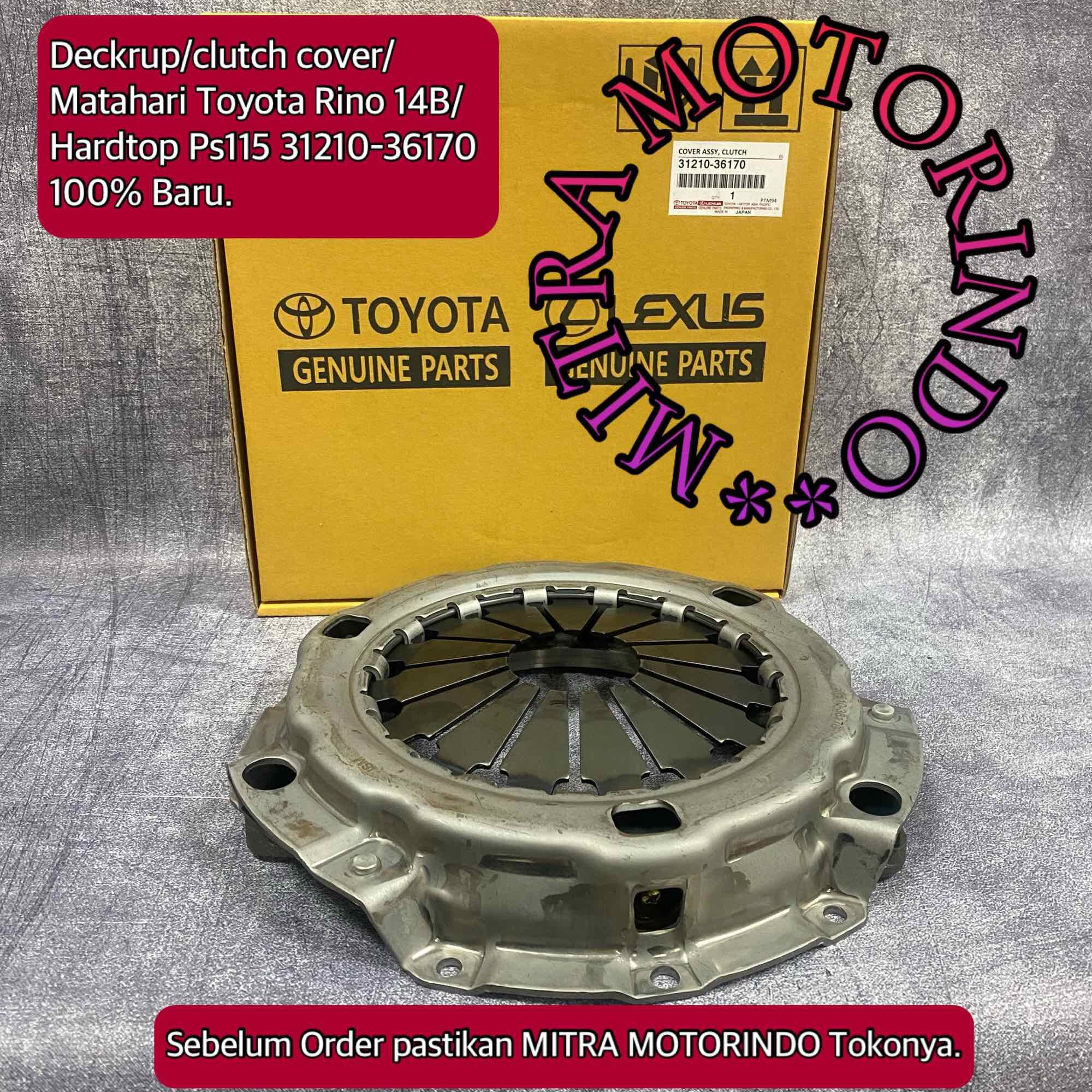Deckrup/Clutch Cover/Matahari Toyota Rino 14B/Hardtop PS115 31210-36170 100% Baru Harga  685,000 Ringgit*Penghantaran Percuma