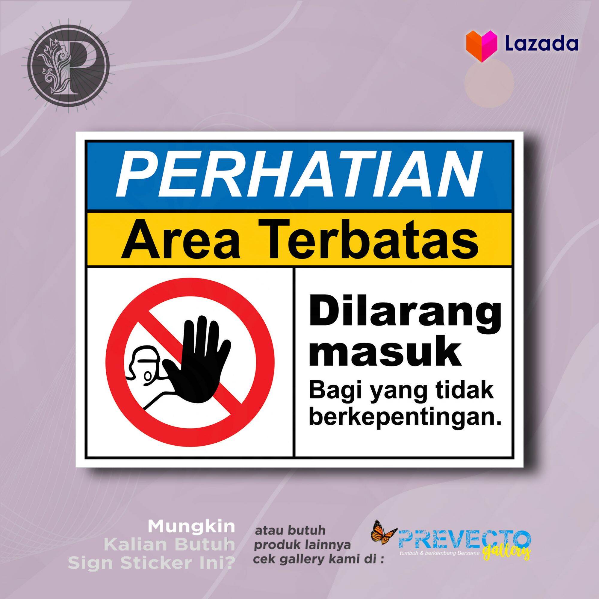 Sticker Rambu Area Terbatas Dilarang Masuk Bagi Yang Tidak ...