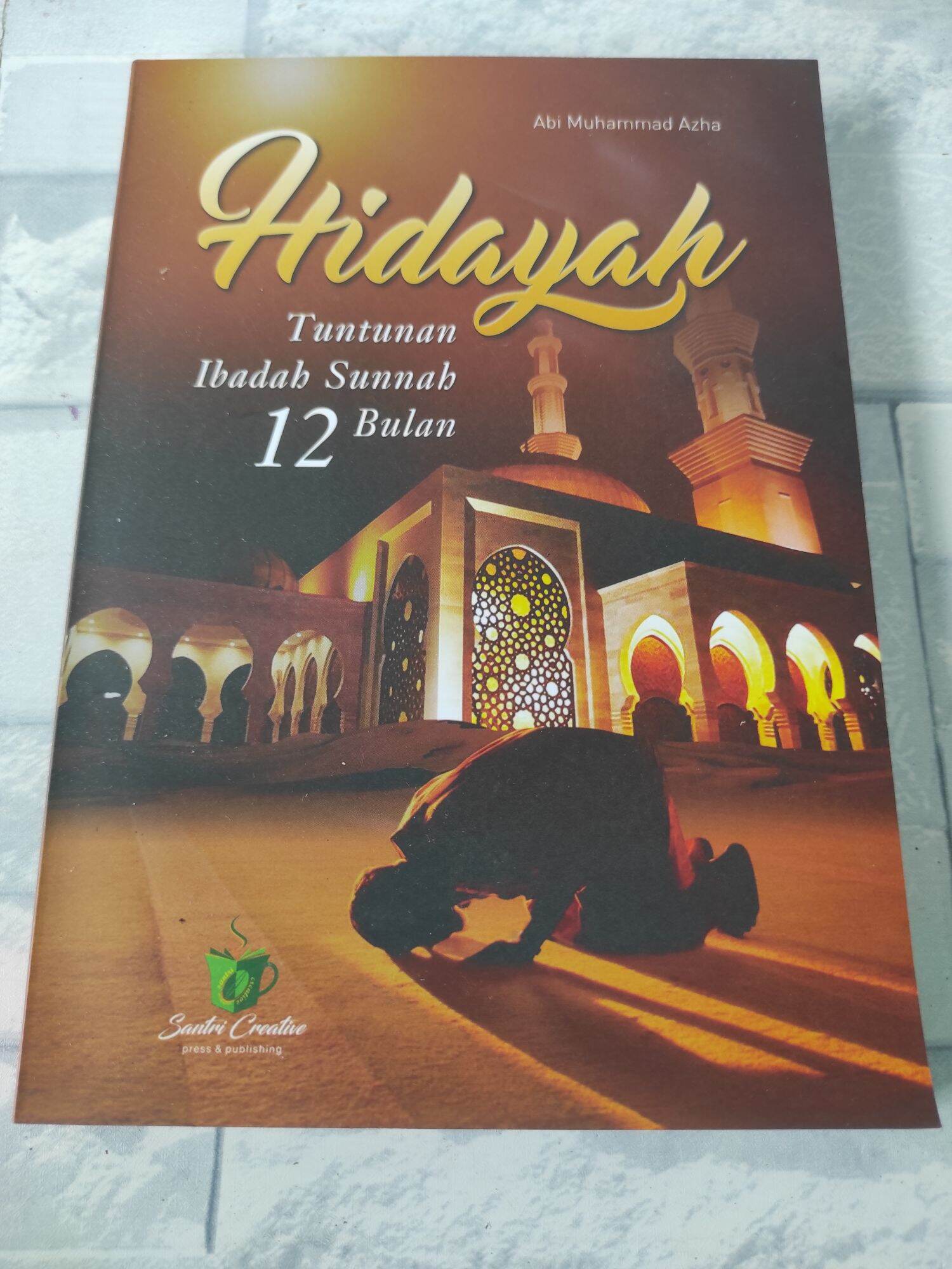 Buku Hidayah Tuntunan Ibadah Sunnah 12 Bulan / Amaliah Di Bulan Bulan ...