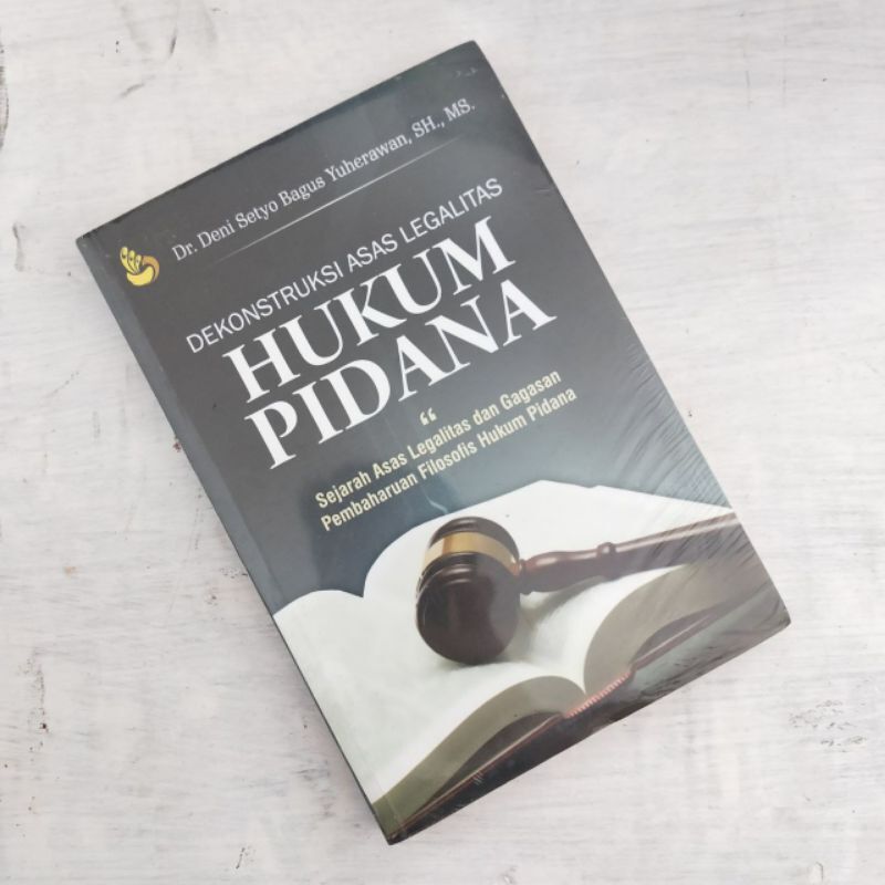 Buku Dekonstruksi Asas Legalitas Hukum Pidana Sejarah Asas Legalitas