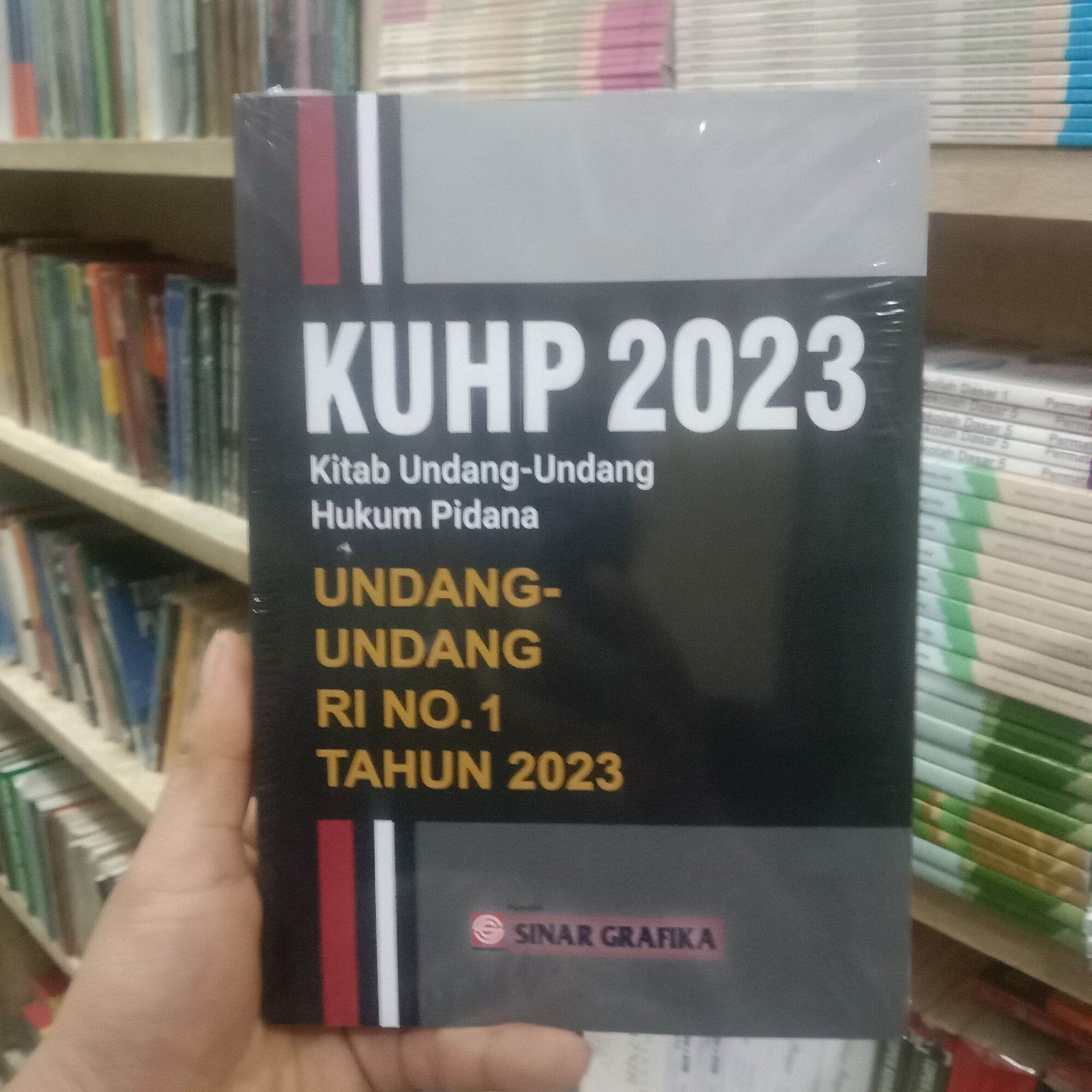 KUHP 2023 KITAB UNDANG UNDANG HUKUM PIDANA UU.RI NO.1 TAHUN 2023 REVISI ...