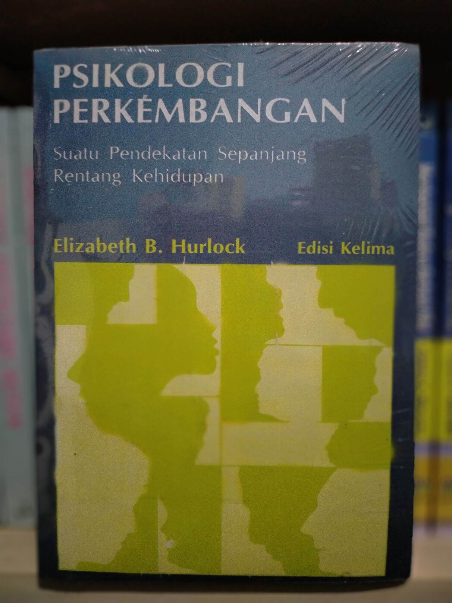 Psikologi Perkembangan; Suatu Pendekatan Sepanjang Rentang Kehidupan ...