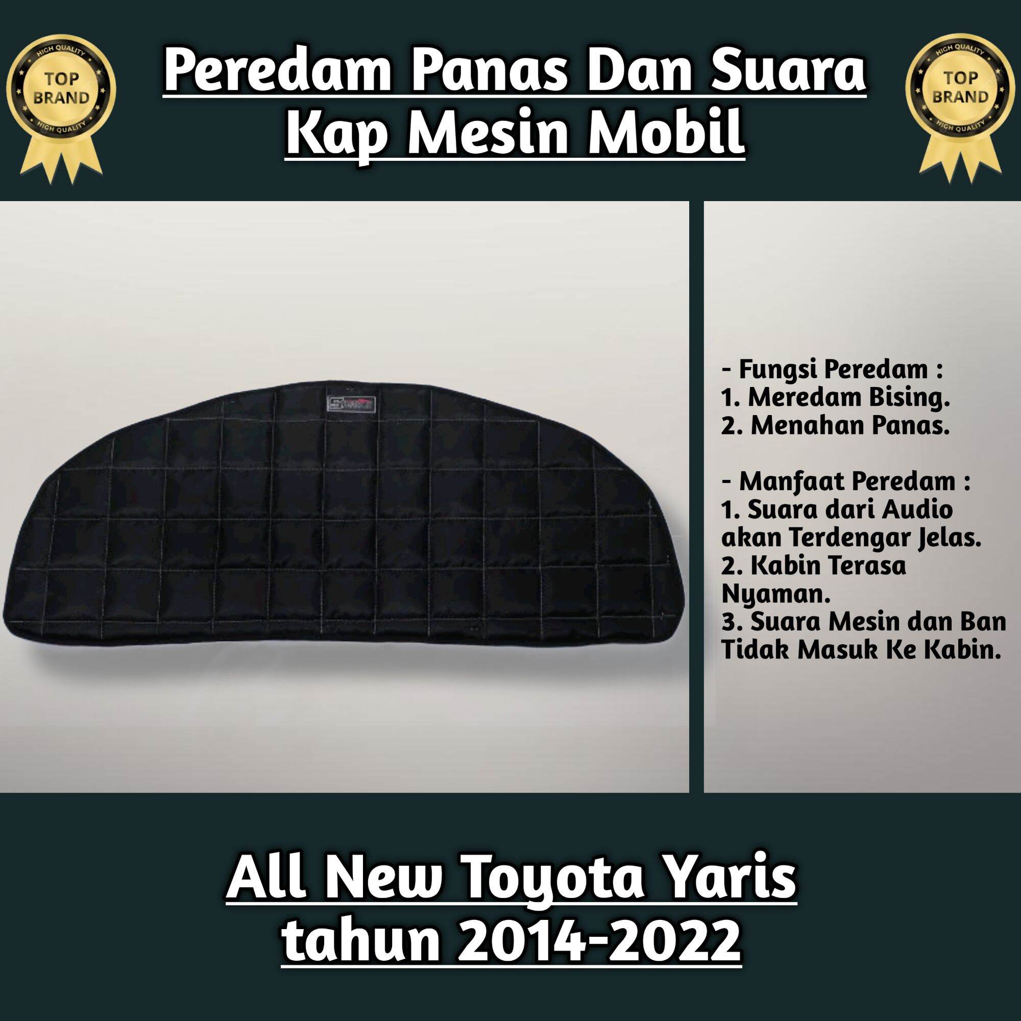 (Sigma) Peredam Panas Dan Suara Kap Mesin Mobil Toyota All New Yaris 2014 2015 2016 2017 2018 2019 2020 Harga 400,000 rupiah*Gratis Ongkir