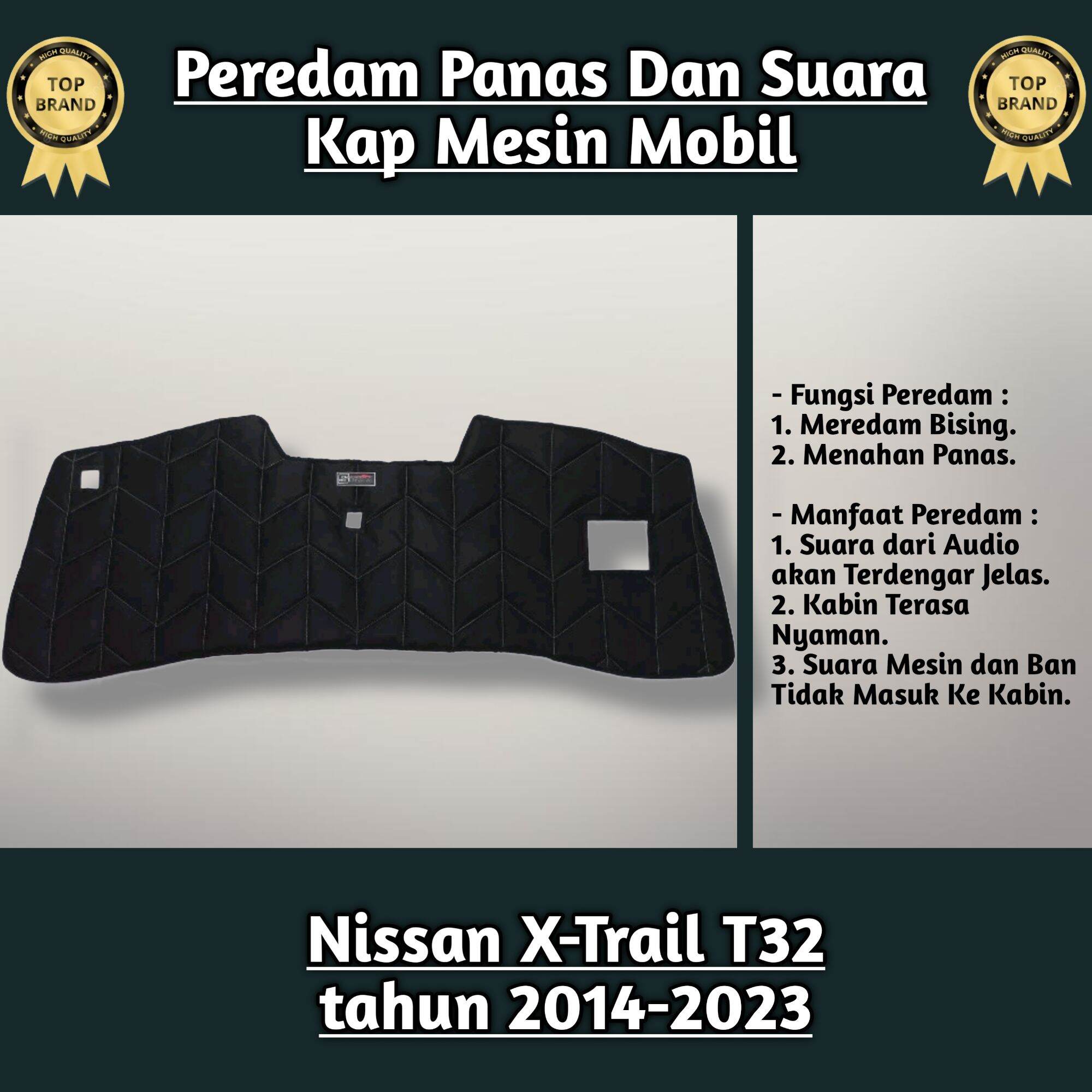(Sigma) Peredam Panas Dan Suara Kap Mesin Mobil Nissan X-Trail T32 Tahun 2014 2015 2016 2017 2018 2019 2020 Harga  450,000 Ringgit*Penghantaran Percuma