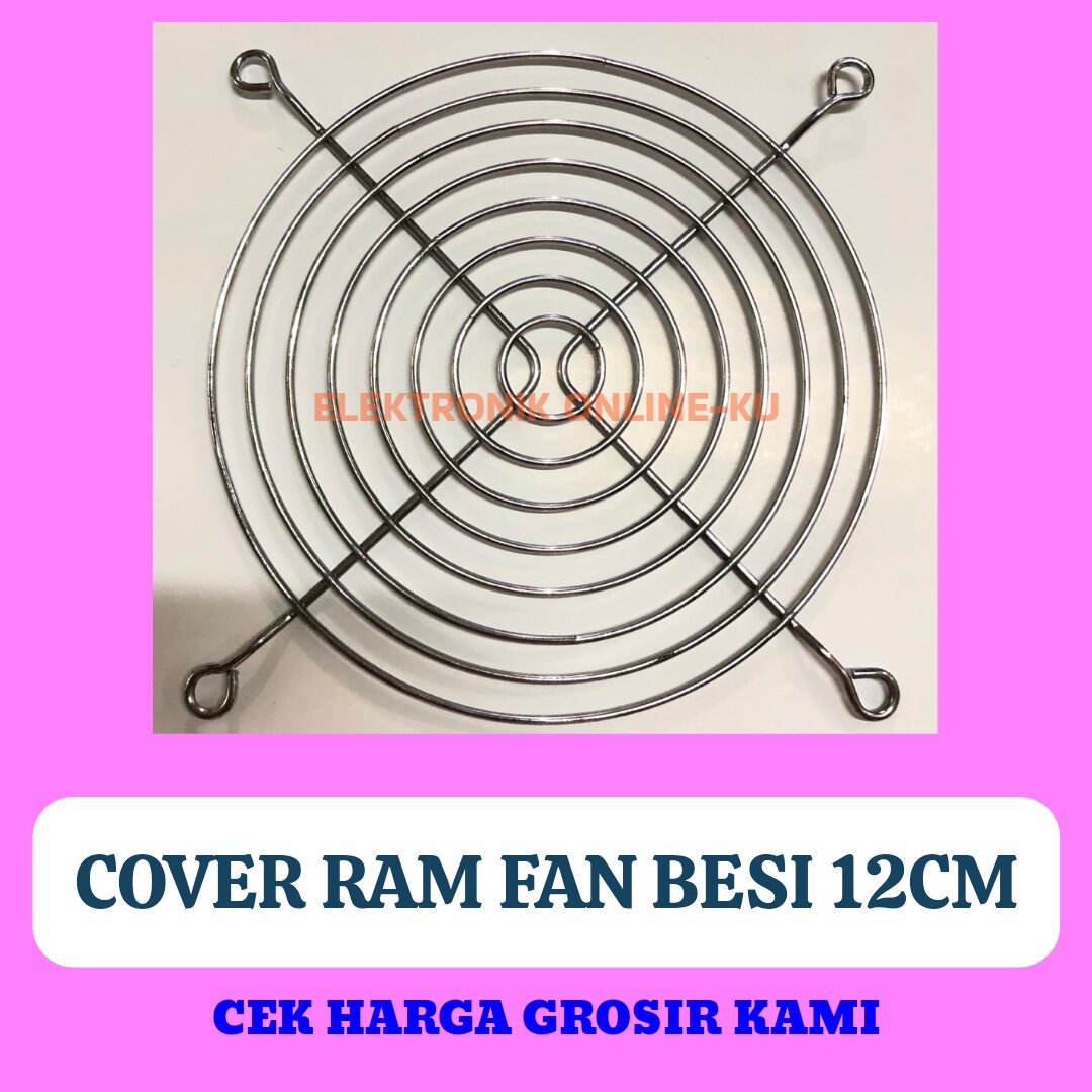 RAM FAN COVER KAWAT METAL GRILL BESI JARING TUTUP KIPAS 12CM Lazada 